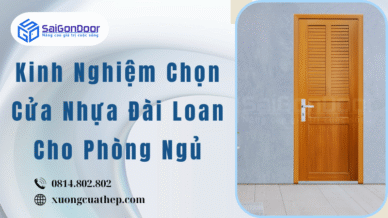 Kinh Nghiệm Chọn Cửa Nhựa Đài Loan Cho Phòng Ngủ